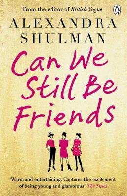 Can We Still Be Friends - Shulman, Alexandra