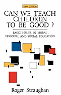 Can We Teach Children to Be Good?