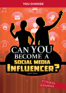 Can You Become a Social Media Influencer?: An Interactive Adventure