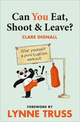 Can You Eat, Shoot and Leave? (Workbook) - Dignall, Clare, and Truss, Lynne