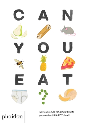 Can You Eat? - Stein, Joshua David, and Rothman, Julia (Artist)