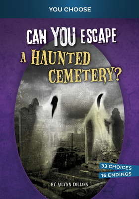 Can You Escape a Haunted Cemetery?: An Interactive Paranormal Adventure - Collins, Ailynn