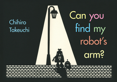 Can You Find My Robot's Arm? - Takeuchi, Chihiro