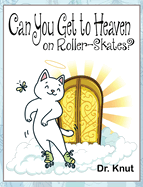 Can You Get to Heaven on Roller-Skates?