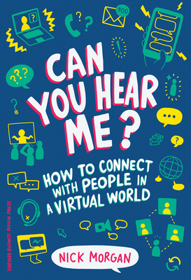 Can You Hear Me?: How to Connect with People in a Virtual World - Morgan, Nick