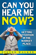 Can You Hear Me Now?: Getting attention in the market place