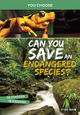 Can You Save an Endangered Species?: An Interactive Eco Adventure - Braun, Eric