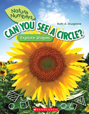 Can You See a Circle?: Explore Shapes (Nature Numbers) - Musgrave, Ruth