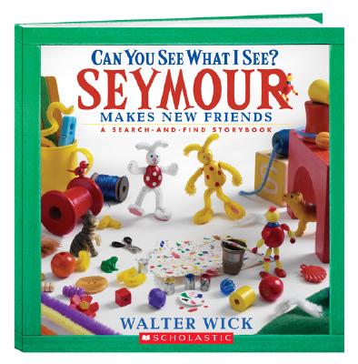 Can You See What I See?: Seymour Makes New Friends: Picture Puzzles to Search and Solve - Wick, Walter