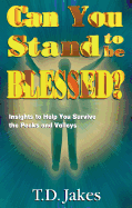 Can You Stand to Be Blessed? - Jakes, T D