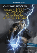 Can You Succeed on an Epic Norse Adventure?: An Interactive Mythological Adventure