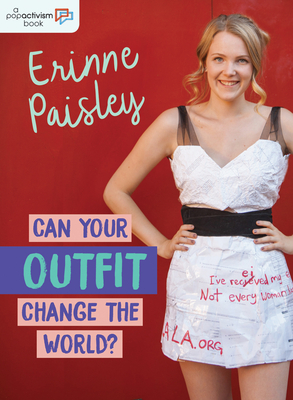 Can Your Outfit Change the World? - Paisley, Erinne