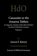 Canaanite in the Amarna Tablets: A Linguistic Analysis of the Mixed Dialect Used by Scribes from Canaan