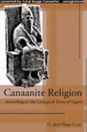 Canaanite Religion: According to the Liturgical Texts of Ugarit