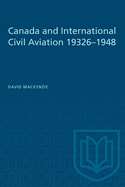 Canada and International Civil Aviation 1932-1948