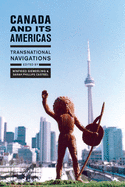 Canada and Its Americas: Transnational Navigations