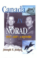 Canada in Norad, 1957-2007: A History Volume 115