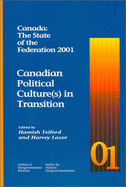 Canada: The State of the Federation 2001: Canadian Political Culture(s) in Transition Volume 73