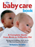 Canada's Baby Care Book: A Complete Guide from Birth to 12-Months Old - Friedman, Jeremy, Dr., and Saunders, Norman