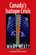 Canada's Isotope Crisis: What Next? Volume 139