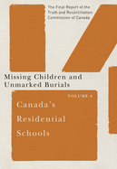 Canada's Residential Schools: Missing Children and Unmarked Burials: The Final Report of the Truth and Reconciliation Commission of Canada, Volume 4 Volume 84