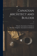 Canadian Architect and Builder; 6