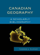 Canadian Geography: A Scholarly Bibliography