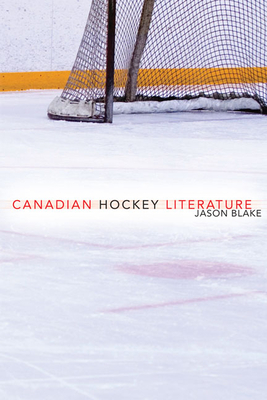 Canadian Hockey Literature - Blake, Jason