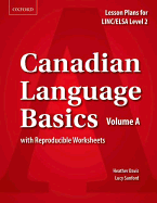 Canadian Language Basics: Lesson Plans for Linc/Elsa Level 2 with Reproducible Worksheets