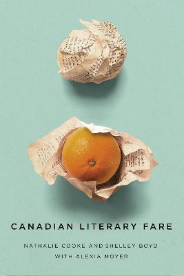 Canadian Literary Fare: Volume 263 - Cooke, Nathalie, and Boyd, Shelley, and Moyer, Alexia