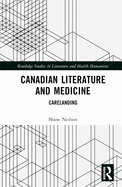 Canadian Literature and Medicine: Carelanding