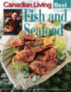 Canadian Living Best Fish and Seafood - Baird, Elizabeth