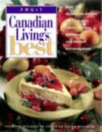 Canadian Living's Best Fruit Dishes - Baird, Elizabeth