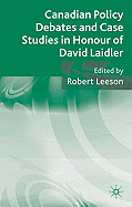 Canadian Policy Debates and Case Studies in Honour of David Laidler