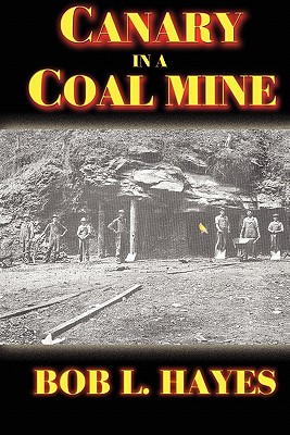 Canary in a Coal Mine - Hayes, Bob E