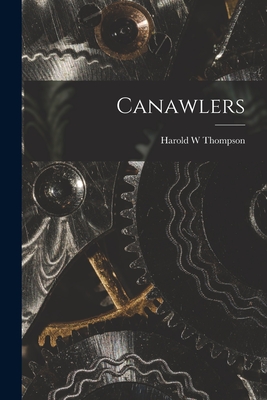 Canawlers - Thompson, Harold W