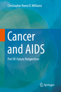 Cancer and AIDS: Part IV: Future Perspectives