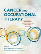 Cancer and Occupational Therapy: Enabling Performance and Participation Across the Lifespan
