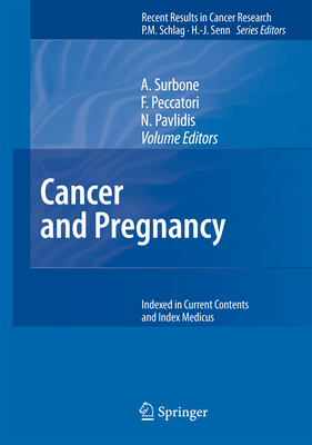 Cancer and Pregnancy - Surbone, A. (Editor), and Peccatori, F. (Editor), and Pavlidis, N. (Editor)