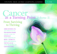 Cancer as a Turning Point Volume II: From Surviving to Thriving