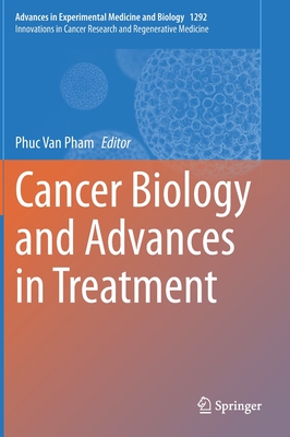 Cancer Biology and Advances in Treatment - Pham, Phuc Van (Editor)