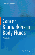 Cancer Biomarkers in Body Fluids: Principles