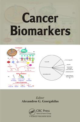 Cancer Biomarkers - Georgakilas, Alexandros G (Editor)