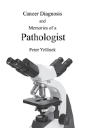 Cancer Diagnosis and Memories of a Pathologist