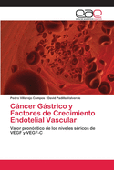 Cancer Gastrico y Factores de Crecimiento Endotelial Vascular