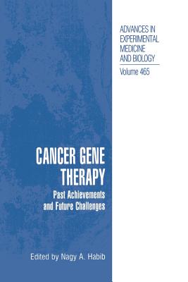 Cancer Gene Therapy: Past Achievements and Future Challenges - Habib, Nagy (Editor)