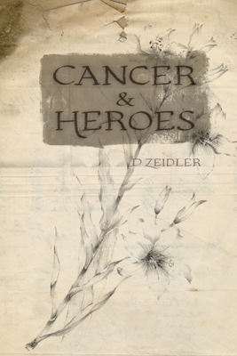 Cancer & Heroes - Zeidler, D