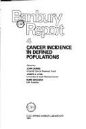 Cancer Incidence in Defined Populations