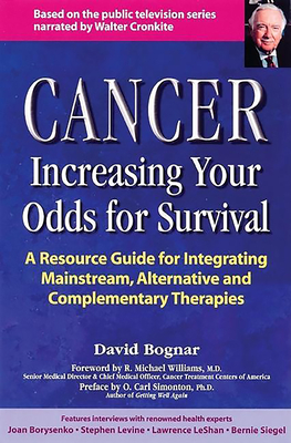 Cancer: Increasing Your Odds...(Tr - Bognar, David, and Cronkite, Walter (Foreword by)