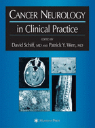 Cancer Neurology in Clinical Practice - Schiff, David, MD (Editor), and Wen, Patrick Y, MD (Editor)